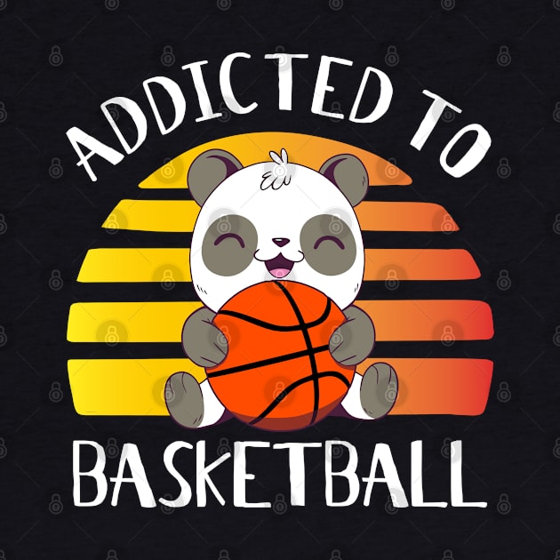 Addicted to Basketball And Panda Bears by HappyGiftArt